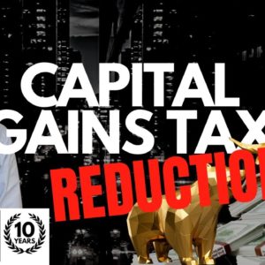 How to Reduce Capital Gains Tax
