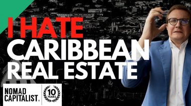 Why I Hate Caribbean Real Estate